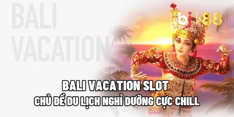 bali vacation slot